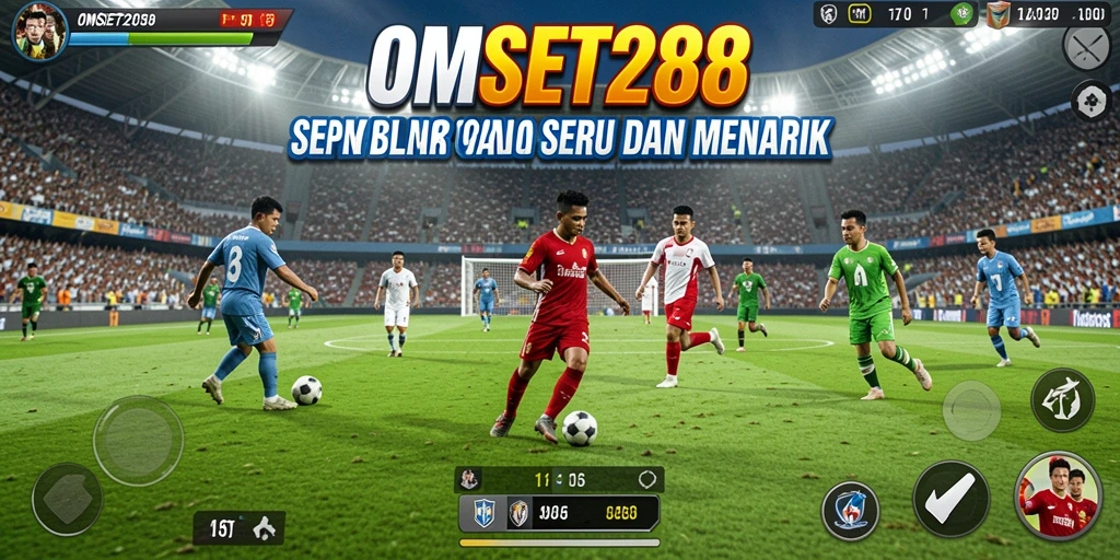 Tangkapan layar utama OMSET288 menampilkan aksi seru di lapangan sepak bola.